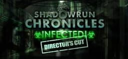 Shadowrun Chronicles: Infected - Director's Cut