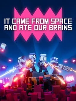 It Came From Space, and Ate Our Brains