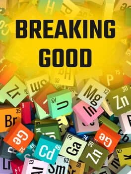 Breaking Good