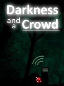 Darkness and a Crowd