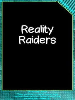 Reality Raiders