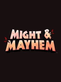Might & Mayhem