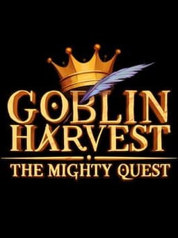 Goblin Harvest - The Mighty Quest