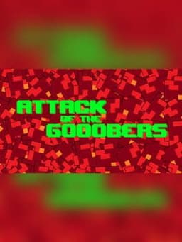 Attack of the Gooobers