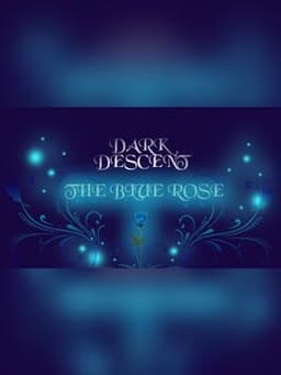 Dark Descent: The Blue Rose