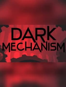 Dark Mechanism