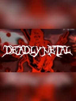 Deadly Metal