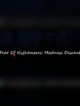 Fear of Nightmares: Madness Descent
