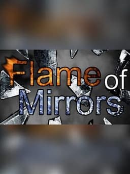 Flame of Mirrors