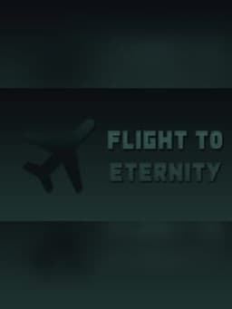 Flight to Eternity