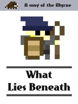 Song of the Myrne: What Lies Beneath