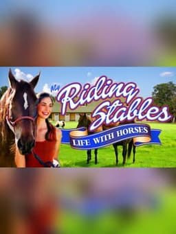 My Riding Stables: Life with Horses