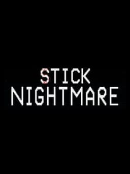 Stick Nightmare