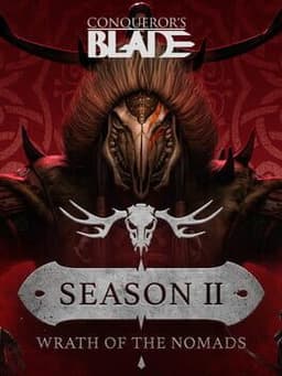 Conqueror's Blade: Season II - Wrath of the Nomads
