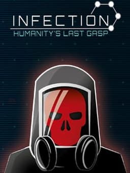 Infection: Humanity's Last Gasp