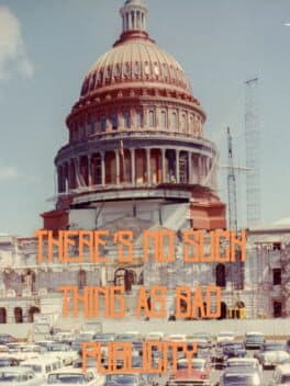 There's No Such Thing As Bad Publicity