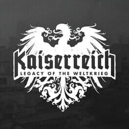 Kaiserreich: Legacy of the Weltkrieg