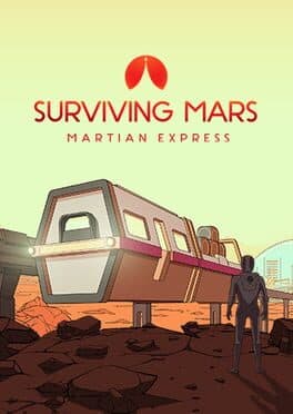 Surviving Mars: Martian Express