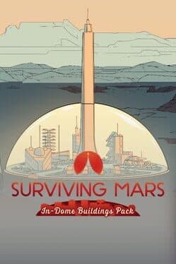 Surviving Mars: In-Dome Buildings Pack