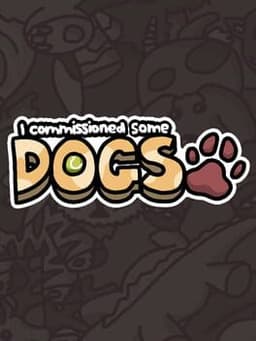 I Commissioned Some Dogs