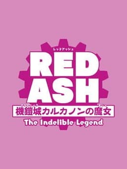 Red Ash: The Indelible Legend