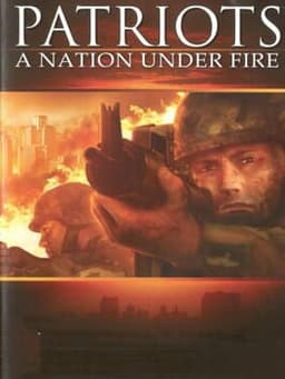 Patriots: A Nation Under Fire