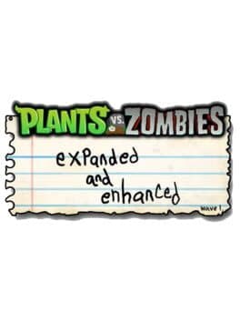 Plants Vs. Zombies Expanded and Enhanced
