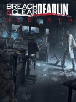 Breach & Clear: Deadline Rebirth