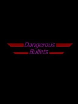 Dangerous Bullets