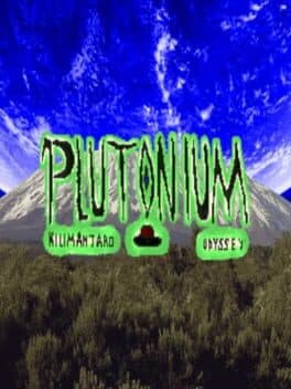 Plutonium: Kilimanjaro Oddysey