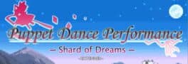 Touhou Puppet Dance Performance: Shard of Dreams - Extended: Fanchara