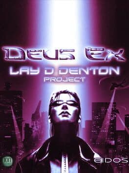 Deus Ex: Lay D Denton Project