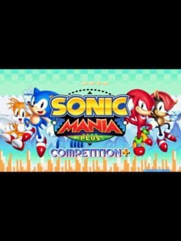 Sonic Mania Competition Plus