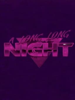 A Long Long Night