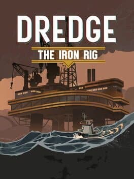 Dredge: The Iron Rig