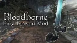 Bloodborne First Person Mod