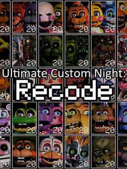 Ultimate Custom Night: Recode
