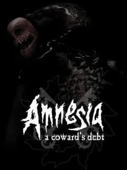 Amnesia: A Coward's Debt