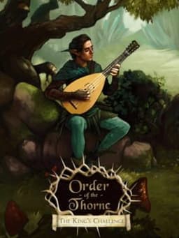 Order of the Thorne: The King's Challenge