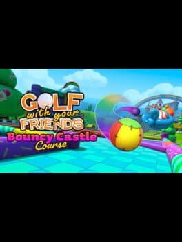Golf With Your Friends: Bouncy Castle Course