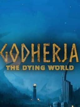 Godherja: The Dying World