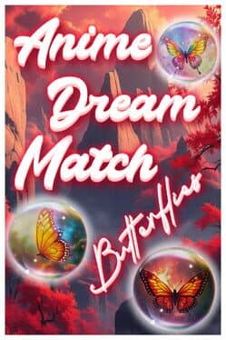 Anime Dream Match: Butterflies