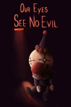 Our Eyes See No Evil