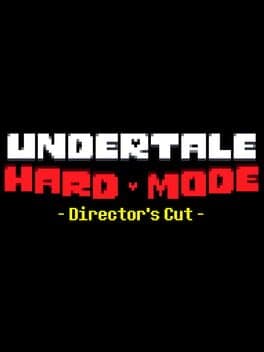 Undertale Hard Mode: Director's Cut