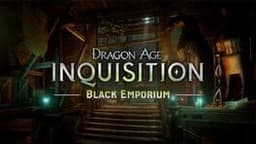 Dragon Age: Inquisition - The Black Emporium