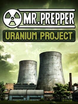 Mr. Prepper: Uranium Project