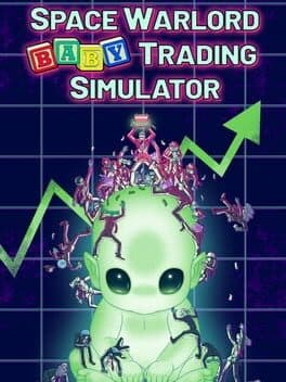 Space Warlord Baby Trading Simulator