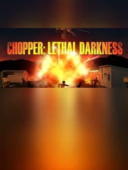 Chopper: Lethal darkness