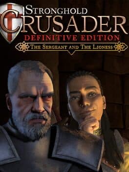 Stronghold Crusader: Definitive Edition - The Sergeant & The Lioness