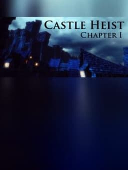 Castle Heist: Chapter 1